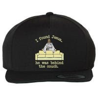 I Found Jesus... He Was Behind The Couch Wool Snapback Cap