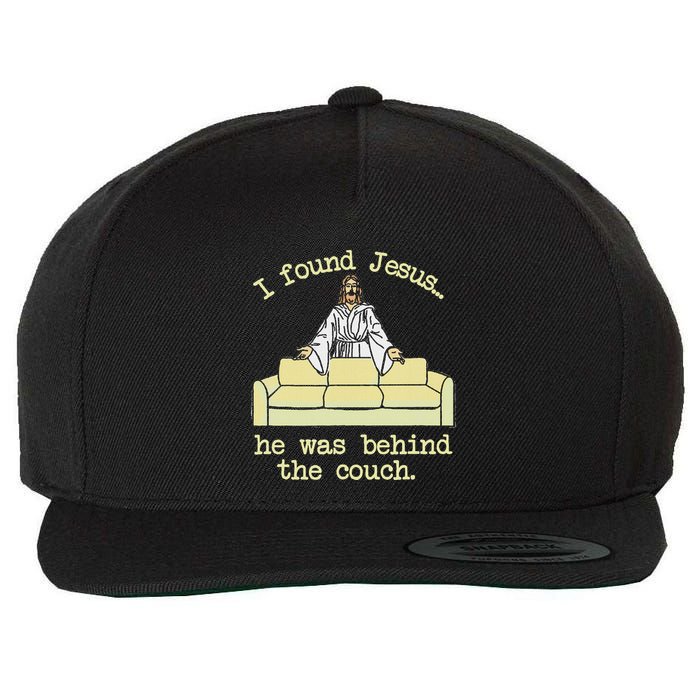 I Found Jesus... He Was Behind The Couch Wool Snapback Cap