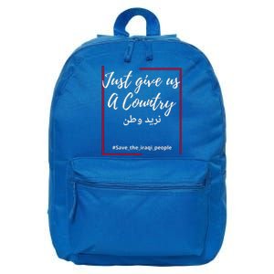 Iraq Freedom Just Give Us A Country Meaningful Gift Save The Iraqi Gift 16 in Basic Backpack