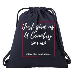 Iraq Freedom Just Give Us A Country Meaningful Gift Save The Iraqi Gift Drawstring Bag