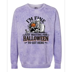 IM Fine Just Waiting For Halloween Funny Spooky Skeleton Gift Colorblast Crewneck Sweatshirt