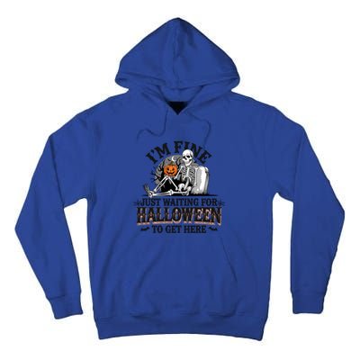 IM Fine Just Waiting For Halloween Funny Spooky Skeleton Gift Tall Hoodie