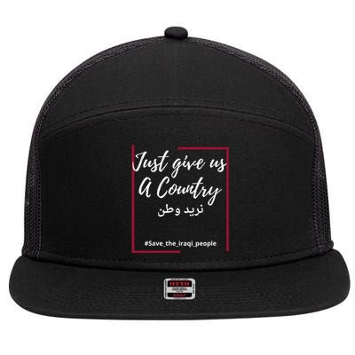 Iraq Freedom Just Give Us A Country Meaningful Gift Save The Iraqi Cute Gift 7 Panel Mesh Trucker Snapback Hat