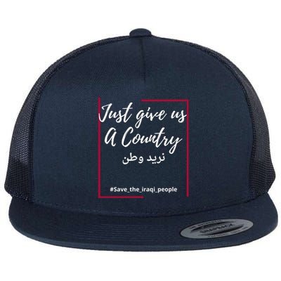 Iraq Freedom Just Give Us A Country Meaningful Gift Save The Iraqi Cute Gift Flat Bill Trucker Hat