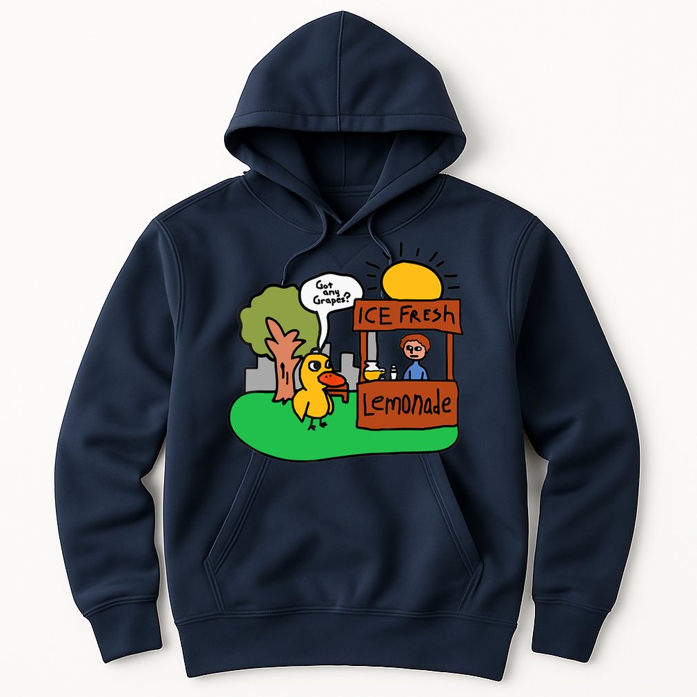 Ice Fresh Lemonade Got Any Grapes Duck Funny Gift Hoodie