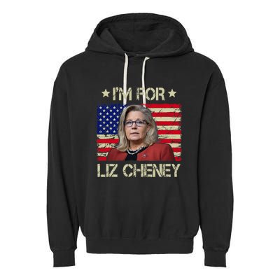 IM For Liz Cheney Liz Cheney For President 2024 Garment-Dyed Fleece Hoodie