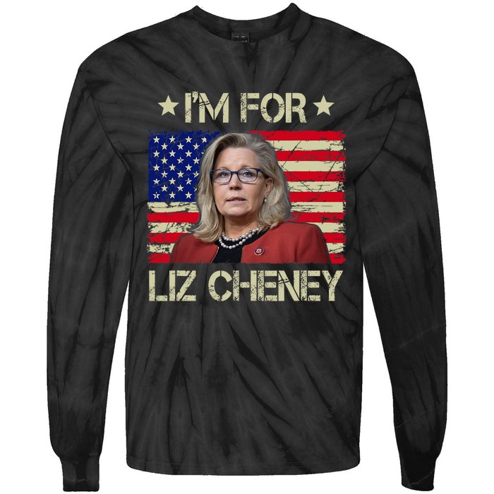 IM For Liz Cheney Liz Cheney For President 2024 Tie-Dye Long Sleeve Shirt