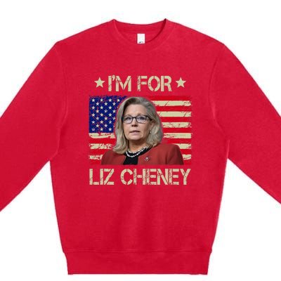 IM For Liz Cheney Liz Cheney For President 2024 Premium Crewneck Sweatshirt