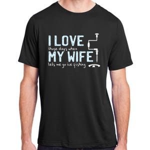 Ice Fishing Love My Wife Funny Fisher Gift Cute Gift Adult ChromaSoft Performance T-Shirt