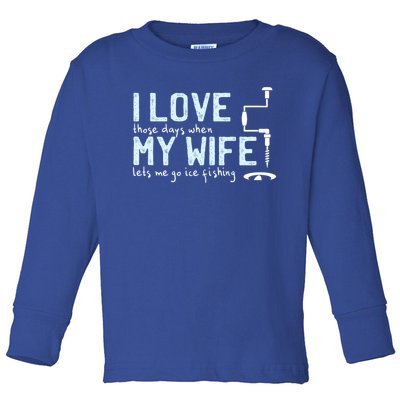 Ice Fishing Love My Wife Funny Fisher Gift Cute Gift Toddler Long Sleeve Shirt