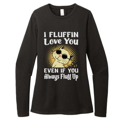 I Fluffin Love You Even If You Always Fluff Up Gift Funny Cat Gift Womens CVC Long Sleeve Shirt