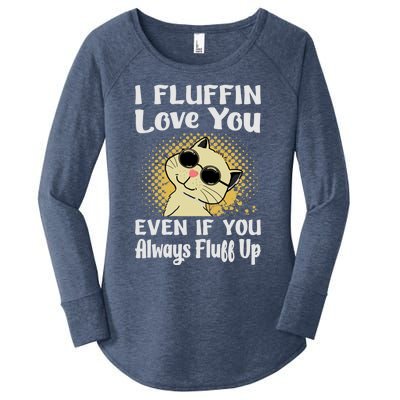 I Fluffin Love You Even If You Always Fluff Up Gift Funny Cat Gift Women's Perfect Tri Tunic Long Sleeve Shirt