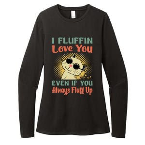 I Fluffin Love You Even If You Always Fluff Up Gift Funny Cat Gift Womens CVC Long Sleeve Shirt