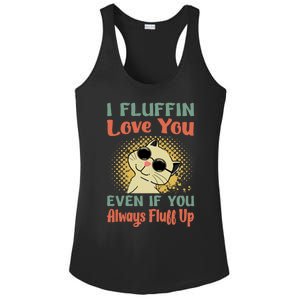 I Fluffin Love You Even If You Always Fluff Up Gift Funny Cat Gift Ladies PosiCharge Competitor Racerback Tank