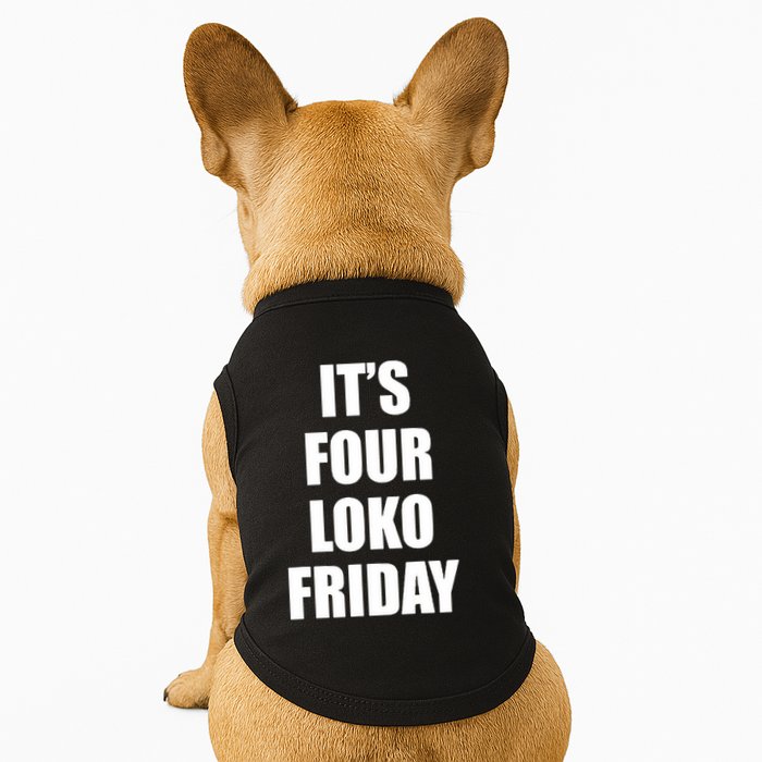 It’S Four Loko Friday And I Have A Gun Doggie Tank