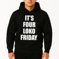 It’S Four Loko Friday And I Have A Gun Hoodie