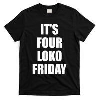 It’S Four Loko Friday And I Have A Gun T-Shirt