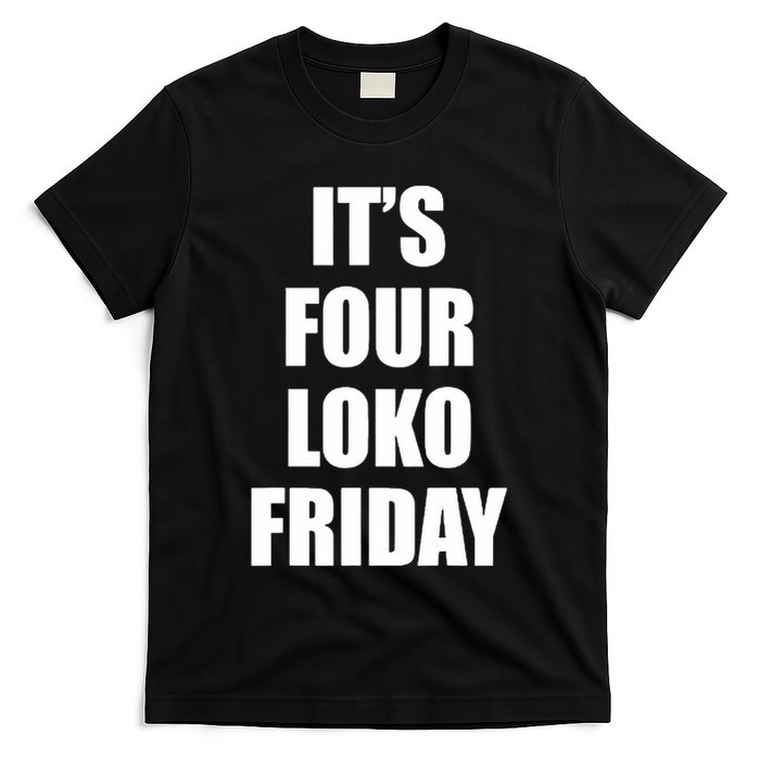 It’S Four Loko Friday And I Have A Gun T-Shirt