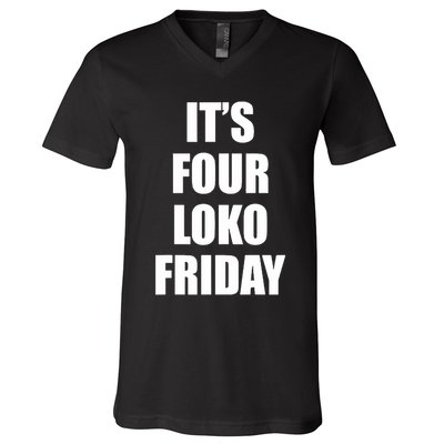 It’S Four Loko Friday And I Have A Gun V-Neck T-Shirt