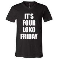 It’S Four Loko Friday And I Have A Gun V-Neck T-Shirt