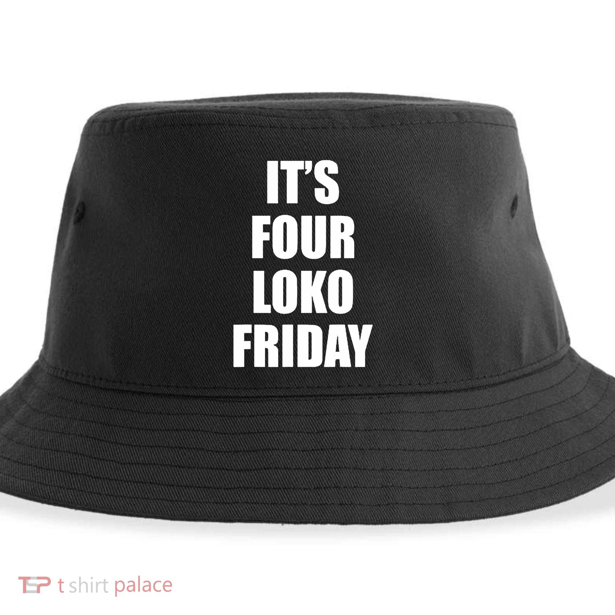 It’S Four Loko Friday And I Have A Gun Sustainable Bucket Hat