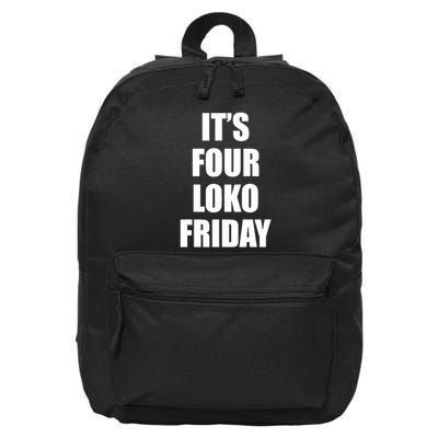 It’S Four Loko Friday And I Have A Gun 16 in Basic Backpack