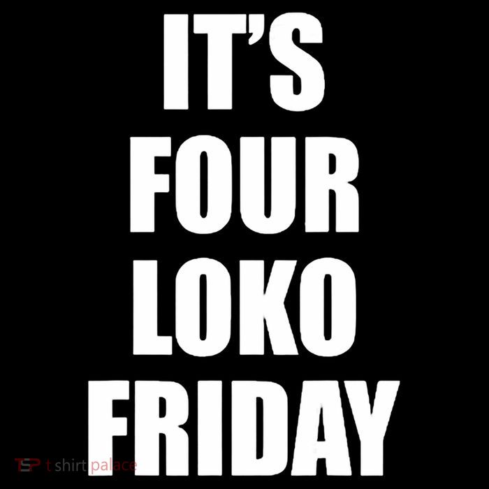 It’S Four Loko Friday And I Have A Gun Premium T-Shirt