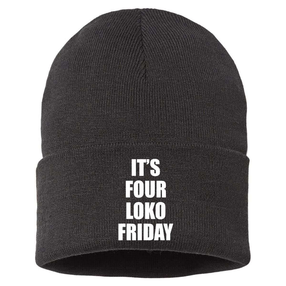 It’S Four Loko Friday And I Have A Gun Sustainable Knit Beanie