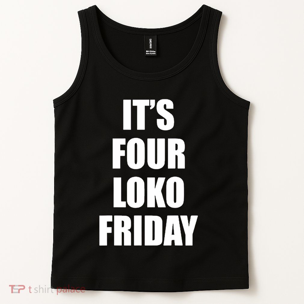 It’S Four Loko Friday And I Have A Gun Tank Top