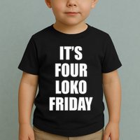 It’S Four Loko Friday And I Have A Gun Toddler T-Shirt