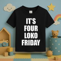 It’S Four Loko Friday And I Have A Gun Toddler T-Shirt