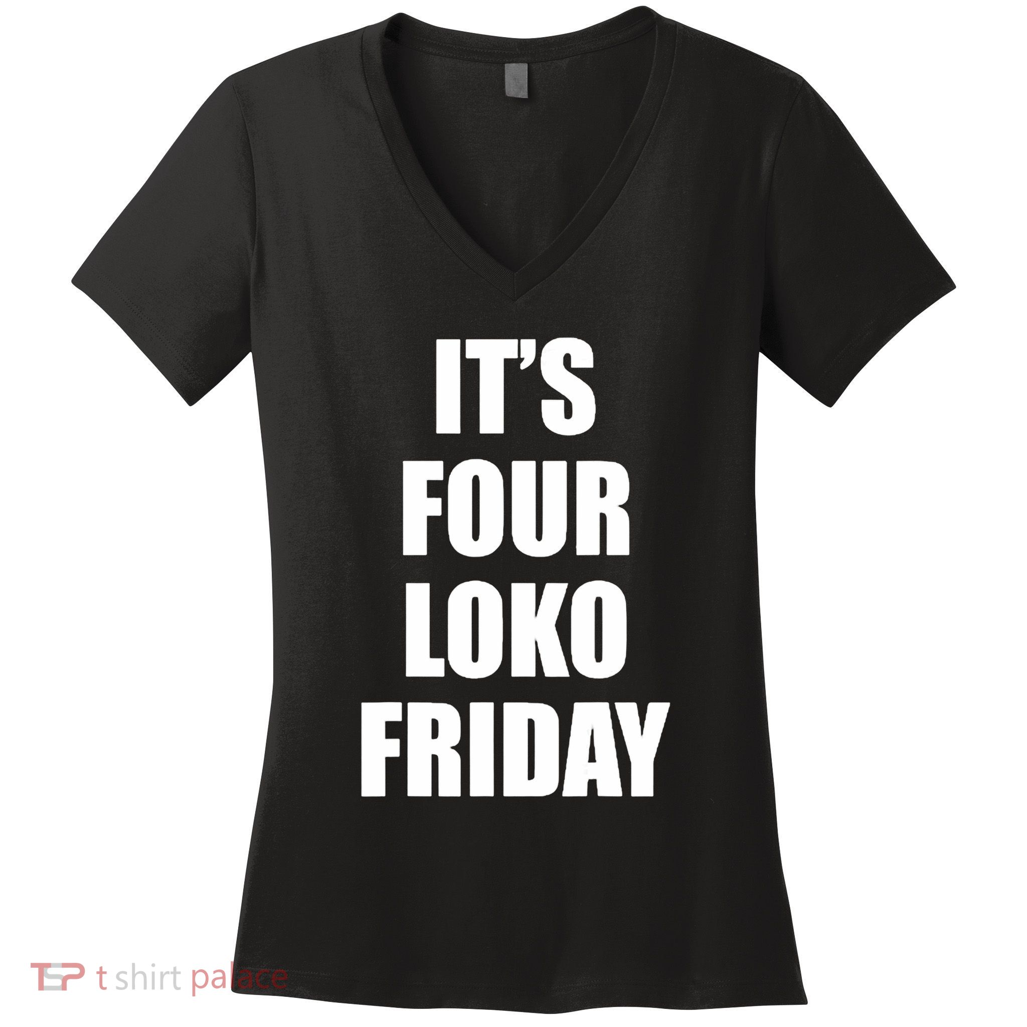 It’S Four Loko Friday And I Have A Gun Women's V-Neck T-Shirt