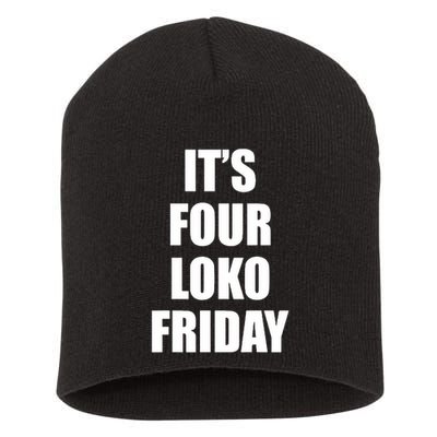 It’S Four Loko Friday And I Have A Gun Short Acrylic Beanie