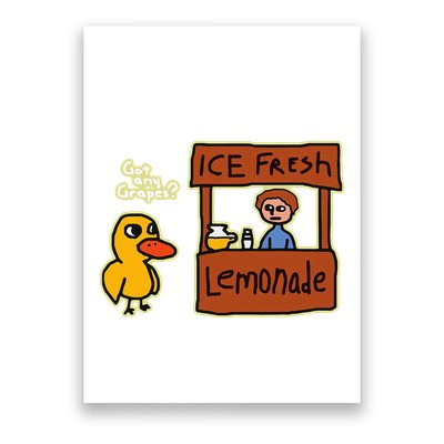 Ice Fresh Lemonade Duck Funny Got Any Grapes Love Gift Poster
