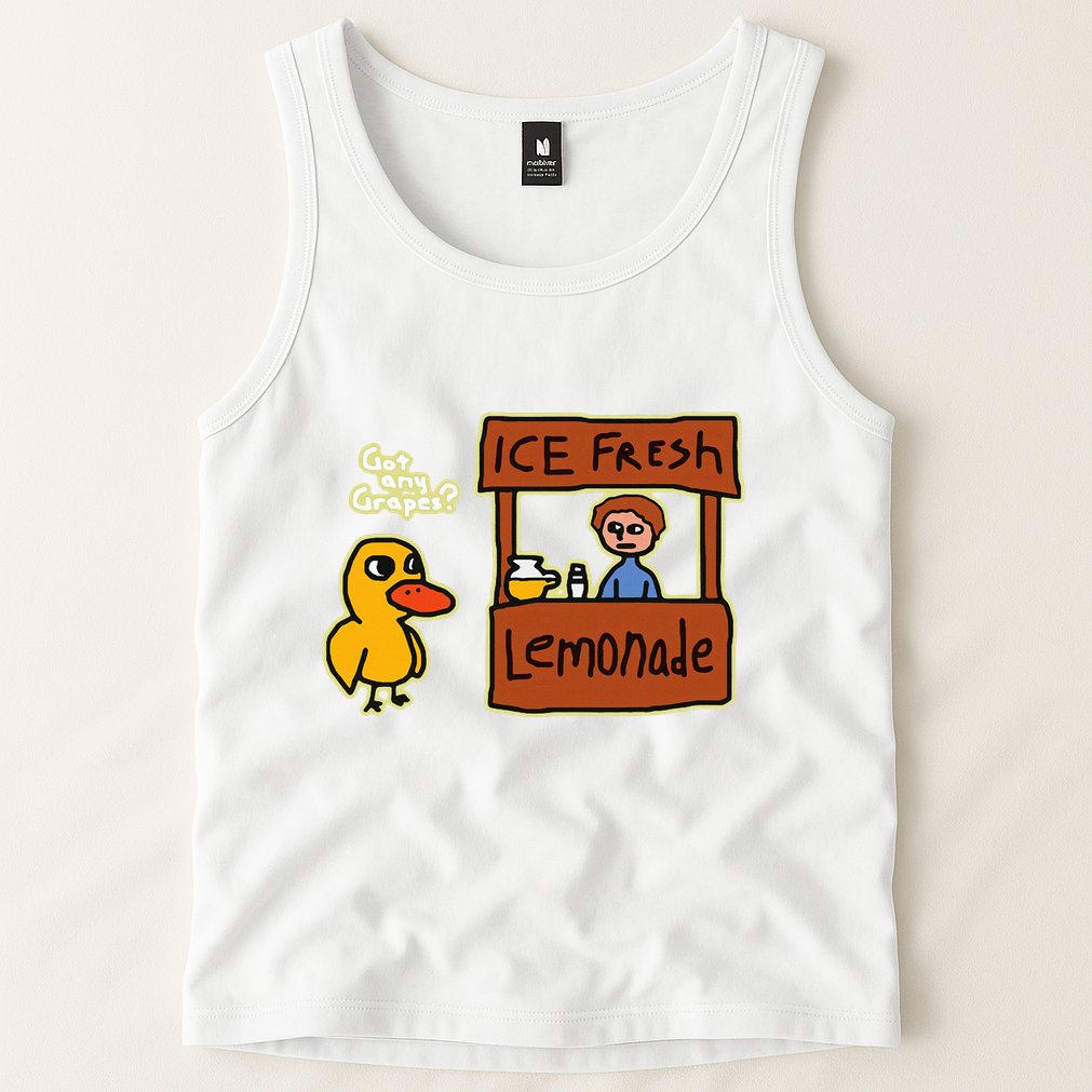 Ice Fresh Lemonade Duck Funny Got Any Grapes Love Gift Tank Top