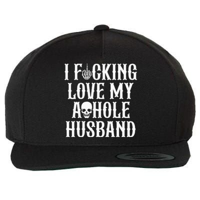 I Fucking Love My Asshole Husband Funny Wife Skull Wool Snapback Cap