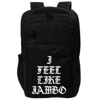 I Feel Like Jambo Impact Tech Backpack