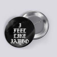 I Feel Like Jambo Button