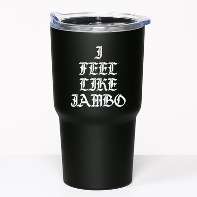 I Feel Like Jambo Tumbler