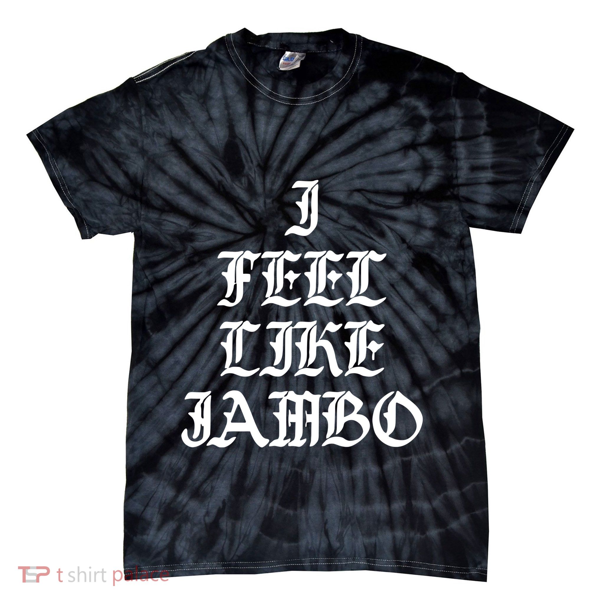 I Feel Like Jambo Tie-Dye T-Shirt