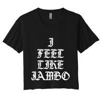 I Feel Like Jambo Women's Crop Top Tee