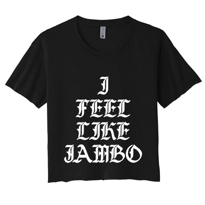 I Feel Like Jambo Women's Crop Top Tee