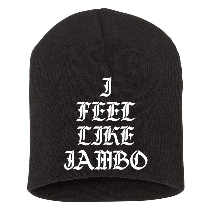 I Feel Like Jambo Short Acrylic Beanie