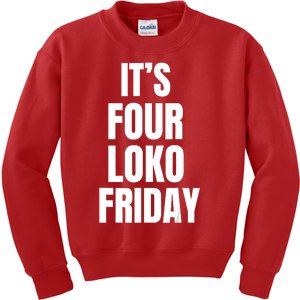 It’S Four Loko Friday And I Have A Gun Kids Sweatshirt