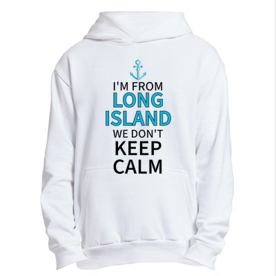 IM From Long Island We DonT Keep Calm Sarcastic Urban Pullover Hoodie