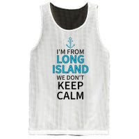 IM From Long Island We DonT Keep Calm Sarcastic Mesh Reversible Basketball Jersey Tank