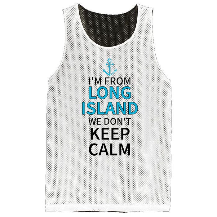 IM From Long Island We DonT Keep Calm Sarcastic Mesh Reversible Basketball Jersey Tank