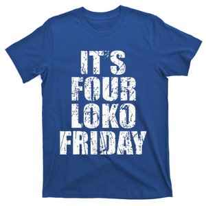 It’s Four Loko Friday And I Have A Gun Front And Back T-Shirt