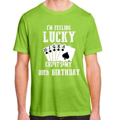 I'm Feeling Lucky Cuz It's My 89th Birthday 89 Year Old Gift Adult ChromaSoft Performance T-Shirt