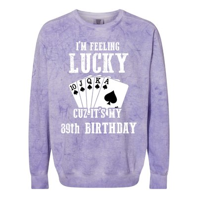 I'm Feeling Lucky Cuz It's My 89th Birthday 89 Year Old Gift Colorblast Crewneck Sweatshirt